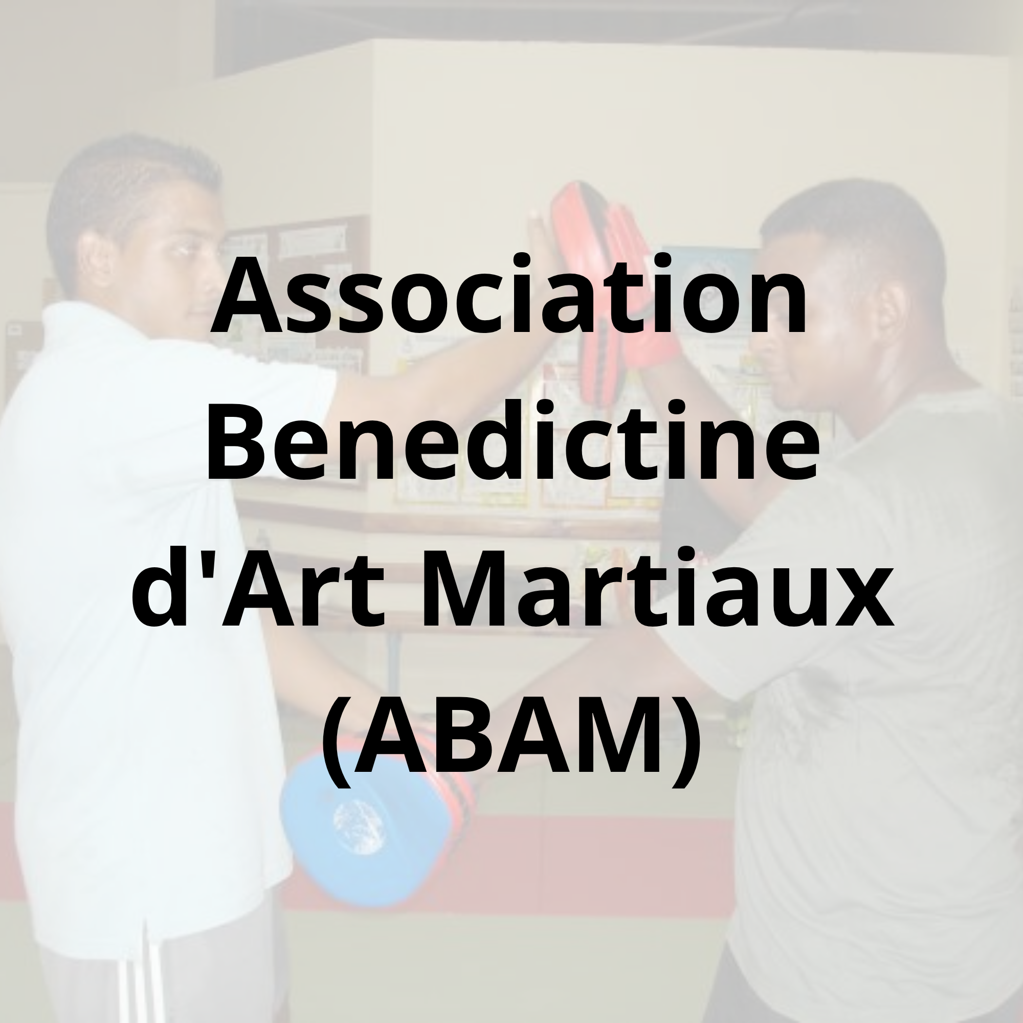 Association Benedictine d’Art Martiaux (ABAM)